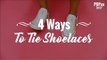 4 Ways To Tie Shoelaces - POPxo