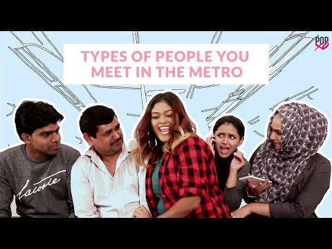 People We ALL Meet In The Metro! #BestOfArushi - POPxo
