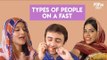 Types Of People On A Fast - POPxo