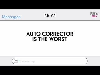 Auto Corrector Is The Worst - POPxo