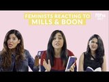 Feminists Reacting To Mills & Boon - POPxo