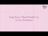 5 Yoga Poses That Double Up As Sex Positions - POPxo