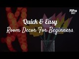 Quick & Easy Room Decor For Beginners - POPxo