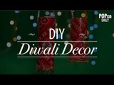 DIY: Diwali Decor - POPxo