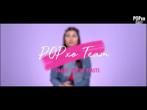 POPxo Team Share Their Firsts - POPxo