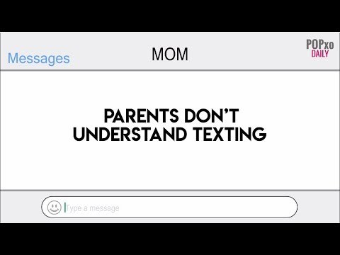 Parents Don’t Understand Texting - POPxo