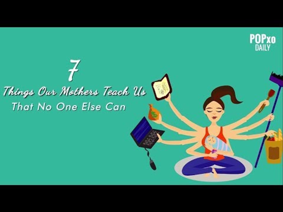 7 Things Our Mothers Teach Us That No One Else Can - POPxo