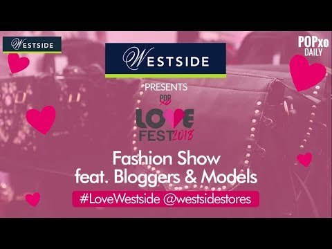 POPxo Love Fest Fashion Show Feat. Bloggers & Models - POPxo