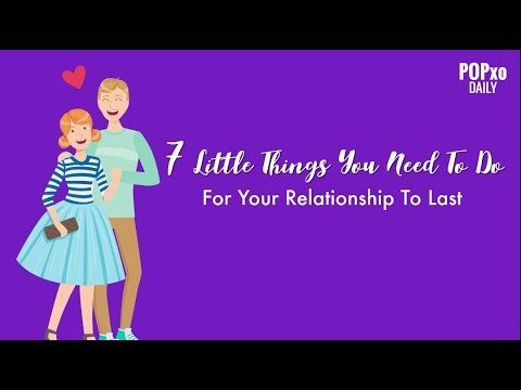 7 Little Things You Need To Do For Your Relationship To Last - POPxo