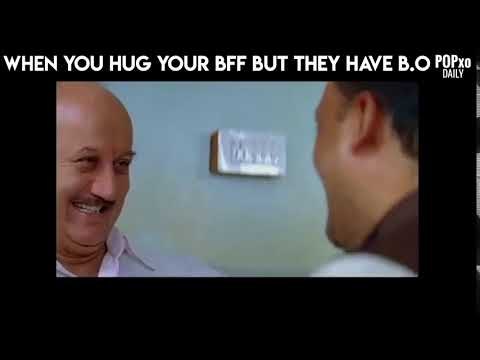 When You Hug Your BFF But They Have B.O - POPxo