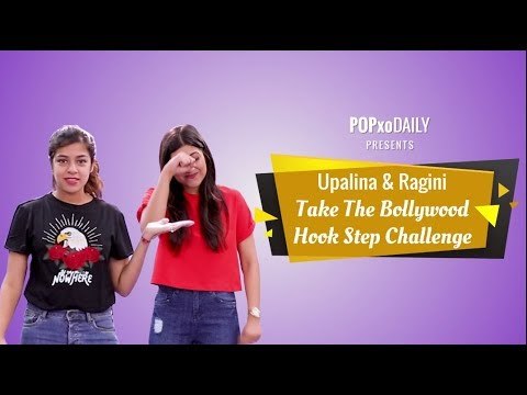 Upalina & Ragini Take The Bollywood Hook Step Challenge - POPxo