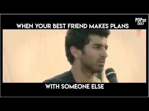 When Your Best Friend Makes Plans With Someone Else - POPxo