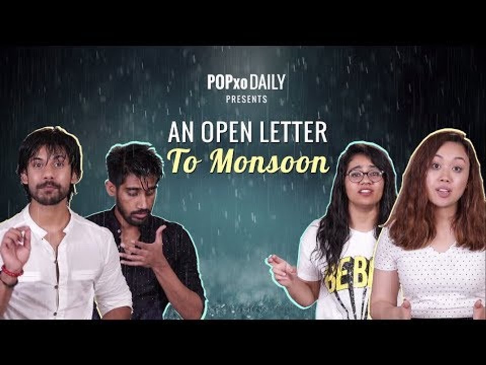 An Open Letter To Monsoon - POPxo