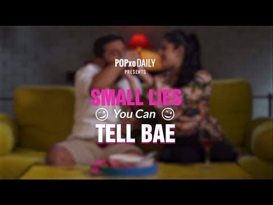 Small Lies You Can Tell Bae - POPxo