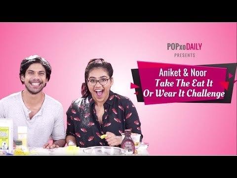 Aniket & Noor Take On The Eat It Or Wear It Challenge - POPxo