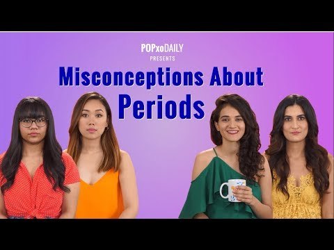 Misconceptions About Periods - POPxo