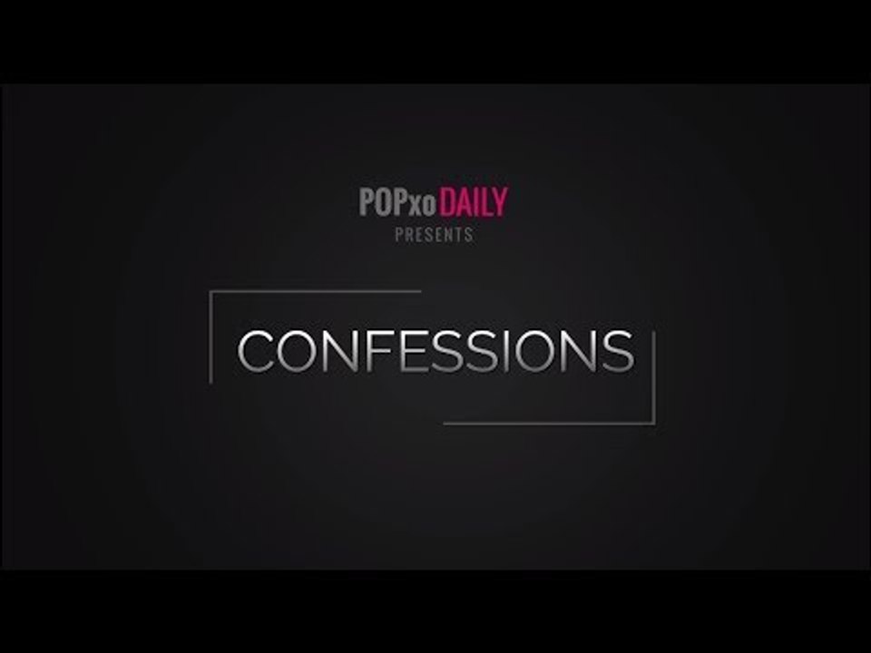 Confessions - POPxo