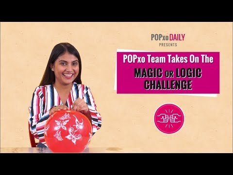 POPxo Team Takes On The Magic Or Logic Challenge - POPxo