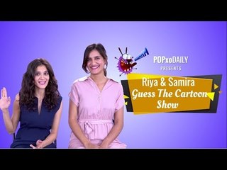Riya & Samira Guess The Cartoon Show - POPxo