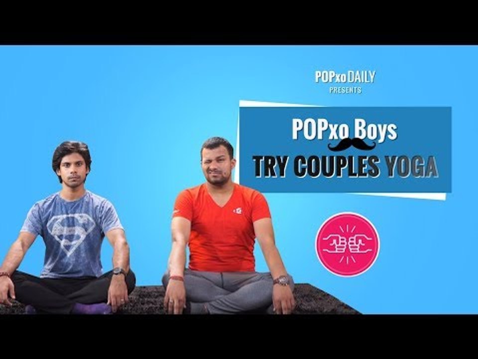POPxo Boys Try Couples Yoga - POPxo