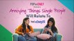 Annoying Things Single People Will Relate To - POPxo Daily