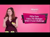 POPxo Team Takes The Dialogues With A Twist Challenge - POPxo