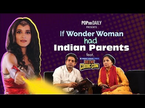 If Wonder Woman Had Indian Parents - POPxo