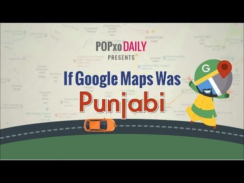 If Google Maps Was Punjabi - POPxo