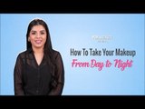 How To Take Your Makeup From Day To Night - POPxo