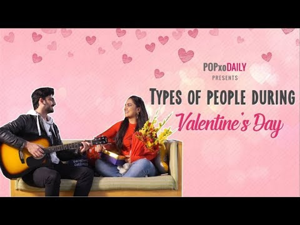 Types Of People During Valentine's Day - POPxo