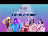 Types Of Aunties Dancing At Parties - POPxo