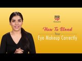 How To Blend Your Eye Makeup Correctly - POPxo