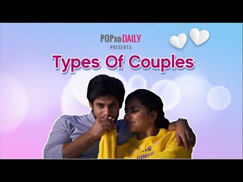 Types Of Couples - POPxo