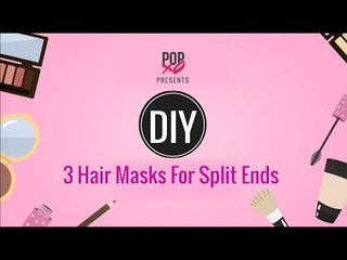 3 Hair Masks For Split Ends - POPxo