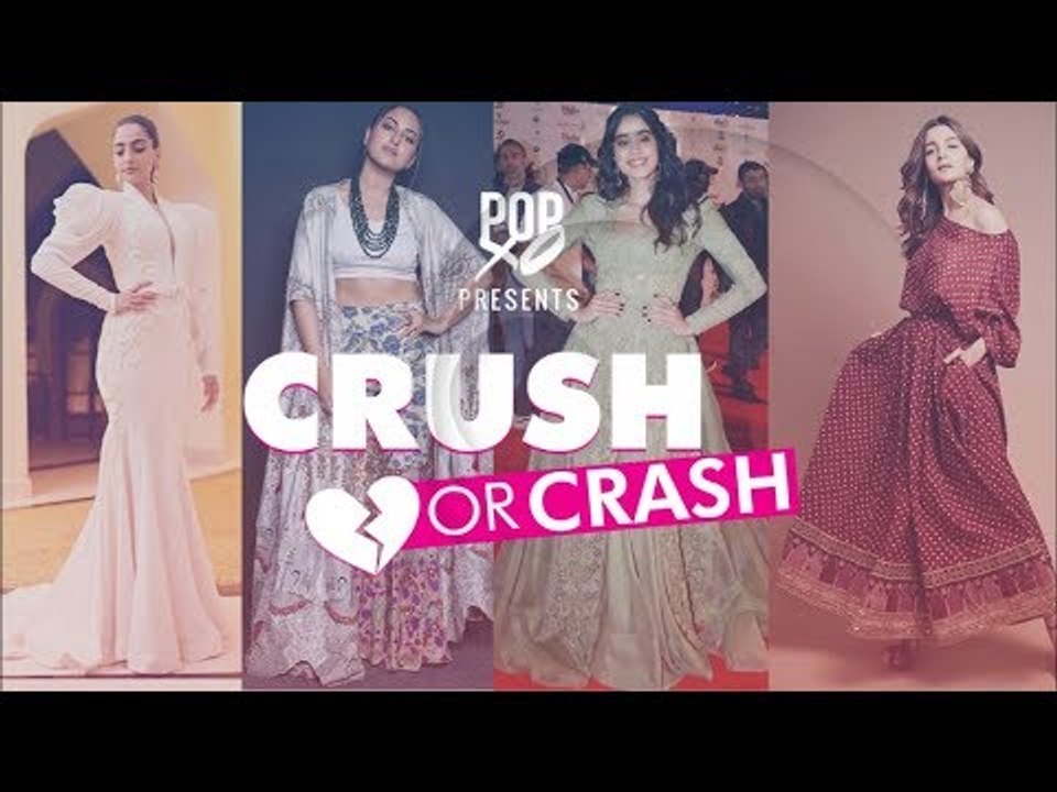 Crush Or Crash: Trending Celebrity Looks - Episode 75 - POPxo