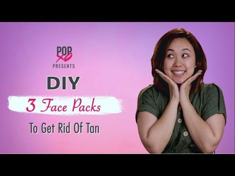 DIY 3 Face Packs To Get Rid Of Tan - POPxo