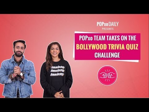 POPxo Team Takes On The Bollywood Trivia Quiz Challenge - POPxo