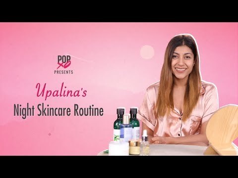 Upalina's Night Skincare Routine - POPxo