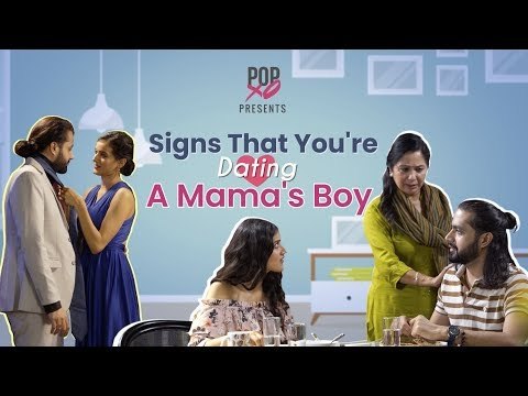 Signs That You're Dating A Mama's Boy - POPxo