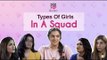 Types Of Girls In A Squad - POPxo