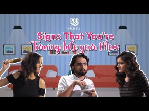 Signs That You're Turning Into Your Mom - POPxo