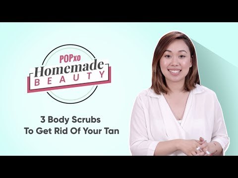 Homemade Beauty: 3 Body Scrubs To Get Rid Of Your Tan - POPxo