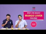 Who's The Biggest Mango Lover Challenge - POPxo