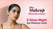 Makeup Masterclass: 3 Glam Night Eye Makeup Looks - POPxo