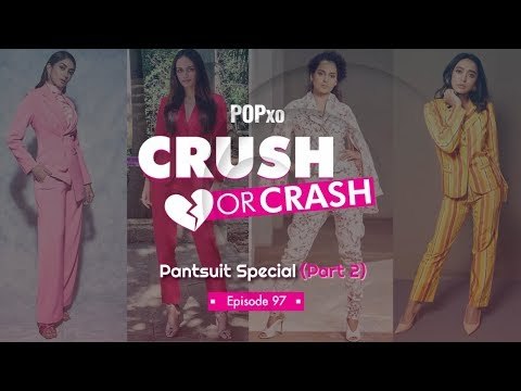 Crush Or Crash: Pantsuit Special (Part 2) - Episode 97 - POPxo