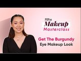 Makeup Masterclass: Get The Burgundy Eye Makeup Look - POPxo
