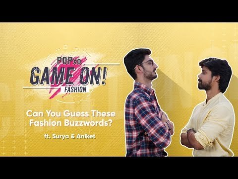 Game On!: Can You Guess These Fashion Buzzwords? - POPxo