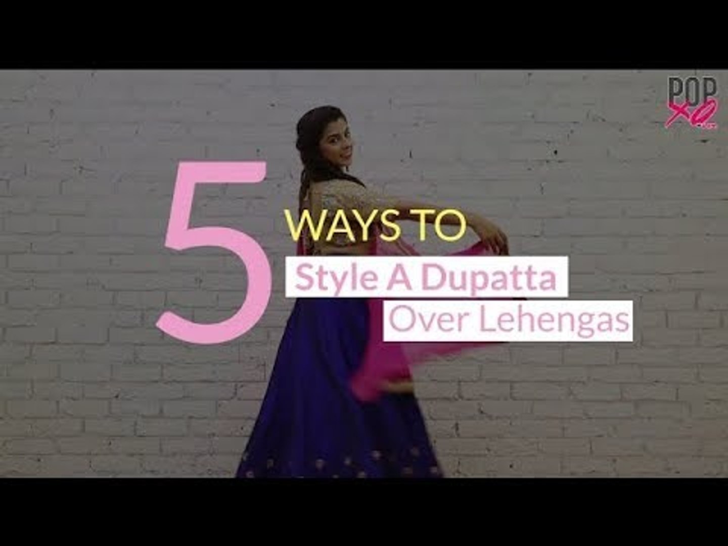 5 Different Lehenga Dupatta Draping Styles Popxo Fashion Video