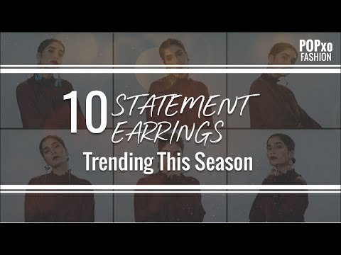 10 Statement Earrings Trending This Season - POPxo Fashion