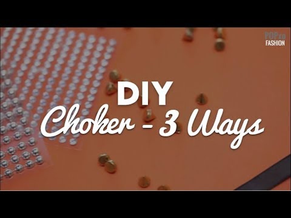 DIY Choker  3 Ways - POPxo Fashion